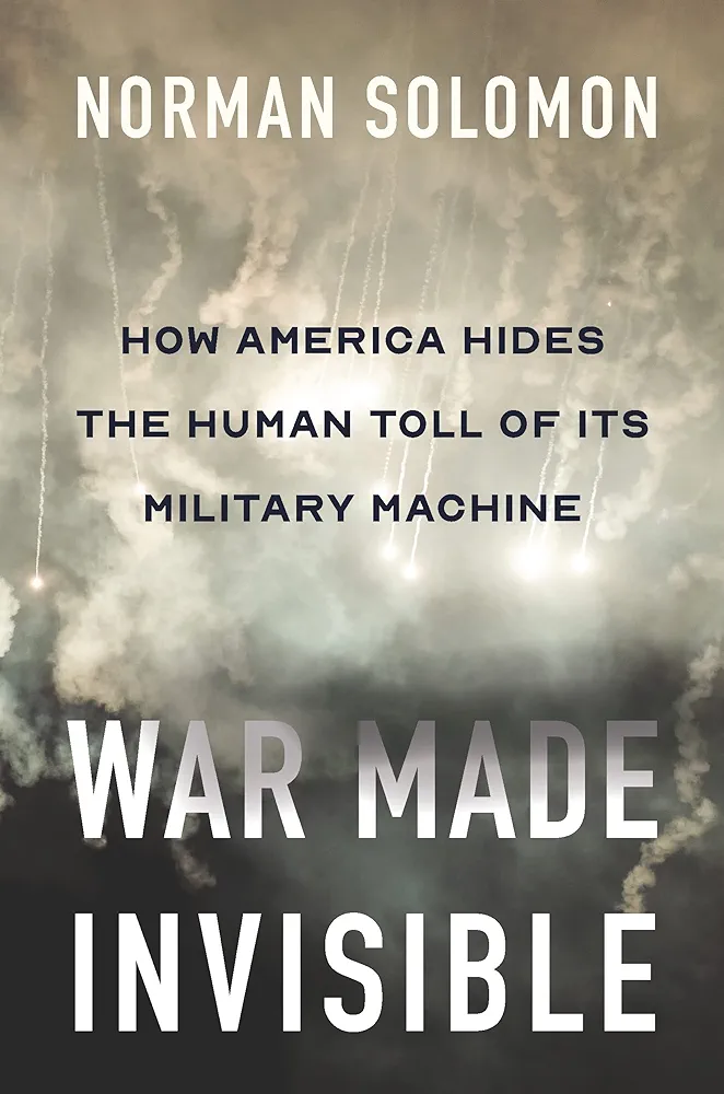 War Made Invisible by Norman Solomon